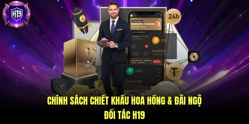 Chính sách chiết khấu hoa hồng & đãi ngộ đối tác H19