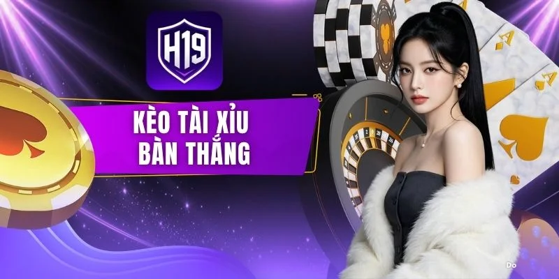 Kèo Tài Xỉu Bàn Thắng - Cách Phân Tích Tỷ Lệ Cược Cùng H19