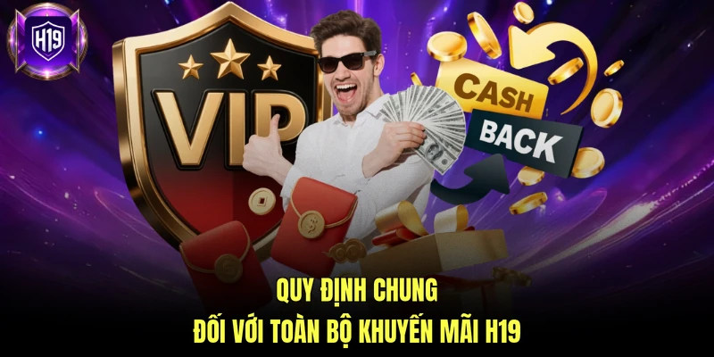 Quy định chung đối với toàn bộ khuyến mãi H19