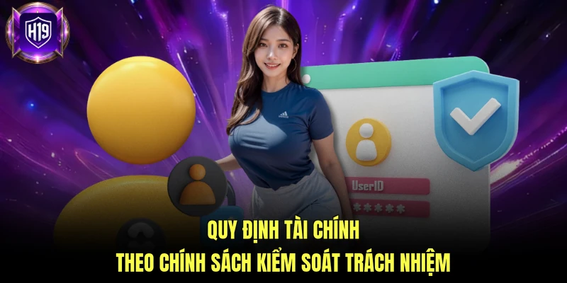 Quy định tài chính theo chính sách kiểm soát trách nhiệm